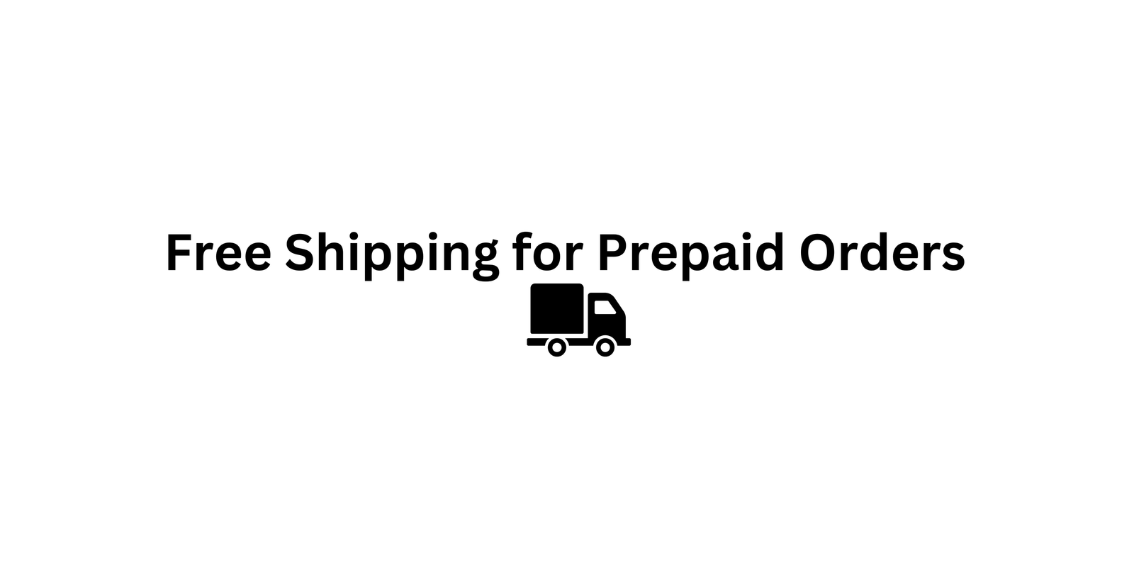 Free Shipping for Prepaid Orders